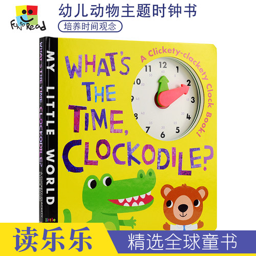 What's The Time Clockodile 鳄鱼鳄鱼几点啦 幼儿时钟书 培养时间观念 英语故事绘本 纸板玩具书 英文原版进口儿童图书
