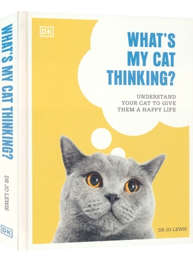 DK What's My Cat Thinking 我的猫在想什么？猫咪百科全书 爱猫人士书籍 动物行动指南 科普读物 14岁+ 英文原版进口图书