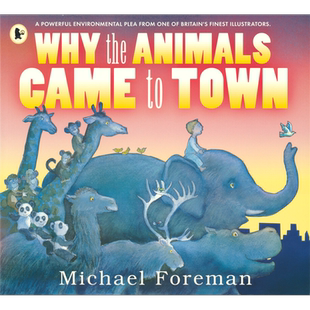 Why the Animals Came to Town 动物们为什么进城 动物词汇认知 呼吁保护地球家园 英语早教启蒙绘本 英文原版进口儿童图书