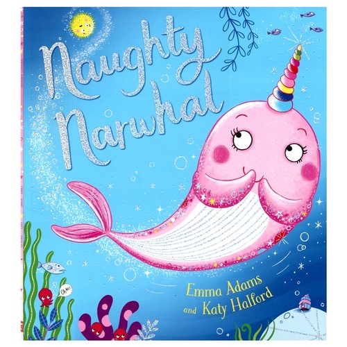 【自营】Naughty Narwhal 淘气的独角鲸 友谊善良 韵文故事绘本 亲子睡前读物 英语早教启蒙 英文原版进口儿童图书