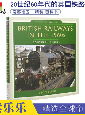 British Railways in the 1960s Southern Region 火车知识科普英语百科 英国南部铁路交通发展史 精装全彩厚本 英文原版进口图书
