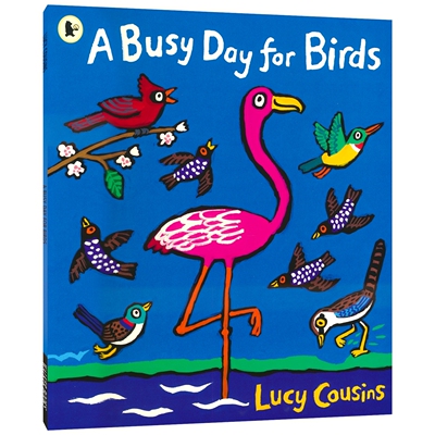 A Busy Day for Birds 小鸟忙碌的一天 Lucy Cousins 鸟类启蒙绘本图画书 英语早教启蒙认知 英文原版进口儿童图书