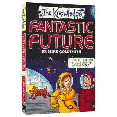The Knowledge - Fantastic Future 知识大百科 奇妙未来 科幻科普小说 科技知识 批判性思维 儿童课外百科读物 英文原版进口图书