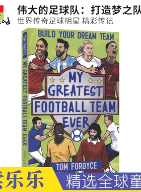 My Greatest Football Team Ever：Build Your Dream Team 伟大的足球队：打造梦之队 世界传奇明星 精彩传记 青少年读物 英文原版