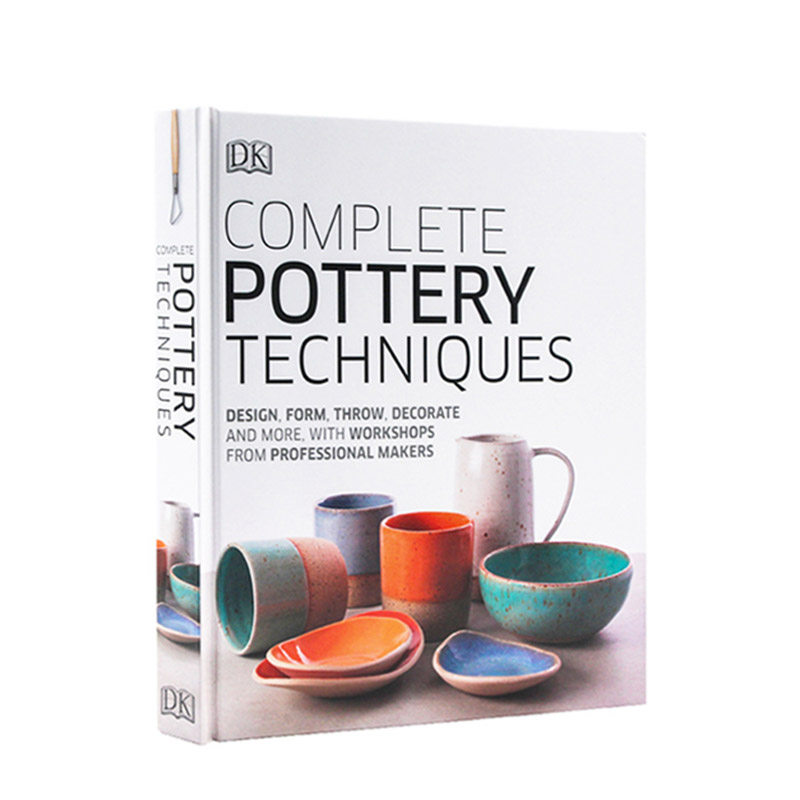 进口英文原版正版 Complete Pottery Techniques 陶艺科普百科完整的陶器技术DK百科读物陶瓷技艺图解Artists Techniques 精装大开