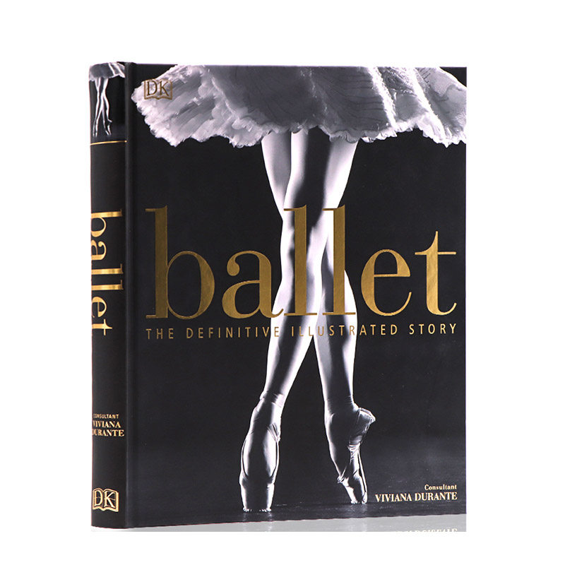 进口英文原版DK芭蕾图解百科全书  Ballet: The Definitive Illustrated History芭蕾舞剧指南芭蕾舞的历史艺术画册皇家歌剧院摄影