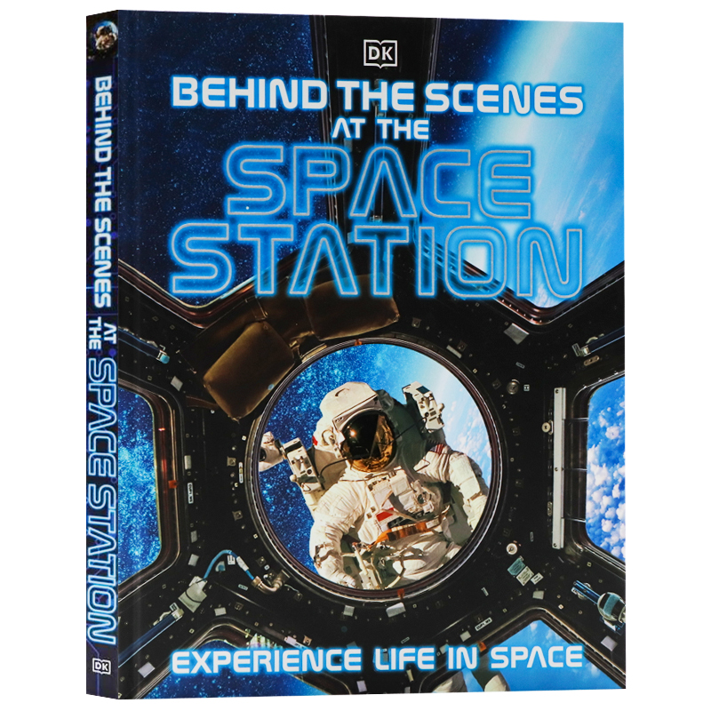 国际空间站幕后DK Behind the Scenes at the Space Station 英文原版 学生图解科普读物 作者DK 精装大开 书籍/杂志/报纸 儿童读物原版书 原图主图