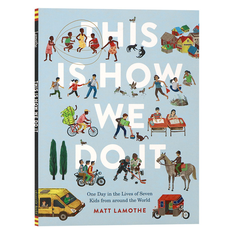 世界的孩子不一样的生活英文原版绘本 This is How We Do it 来自7个国家的7个孩子食衣住行都不同的一天世界各地的生活习惯故事书