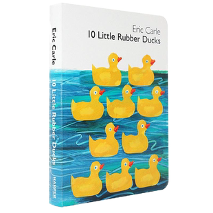 进口英文原版正版 10 Little Rubber Ducks 10只小黄鸭 作者 Eric Carle 艾瑞卡尔 卡尔爷爷 纸板书 启蒙少儿绘本书