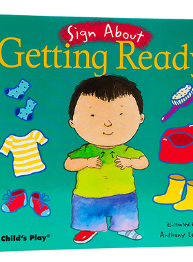 进口英文原版绘本 Sign About Getting Ready 准备好了 日常手语交流启蒙 幼儿童宝宝启蒙发展说话技能图画书亲子互动Child's Play
