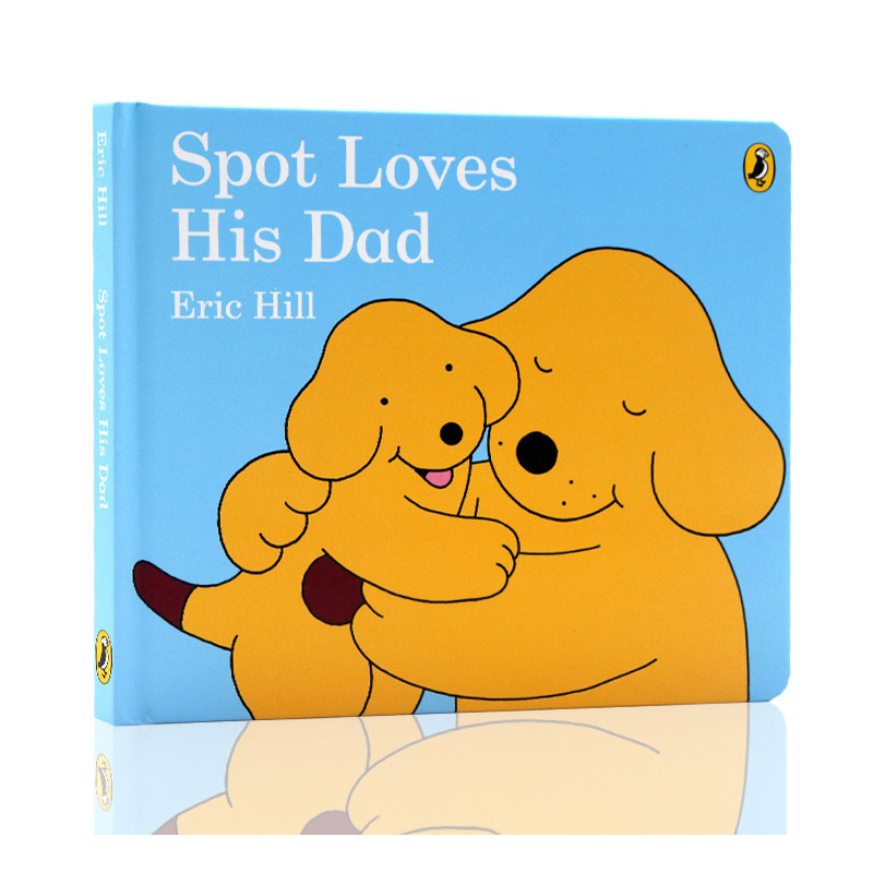 绘本 spot loves his dad小玻爱爸爸eric hill 儿童启蒙精装图画故事