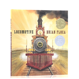 凯迪克金奖绘本 火车头 Locomotive 火车迷的必读经典 英文原版绘本 儿童精装图画故事书大开  英文读物 Brian Floca