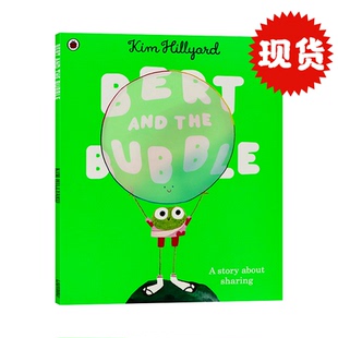 现货伯特和泡泡一个关于分享的故事 英文原版 Bert and the Bubble A story about sharing 儿童亲子共读绘本获奖作家Kim Hillyard