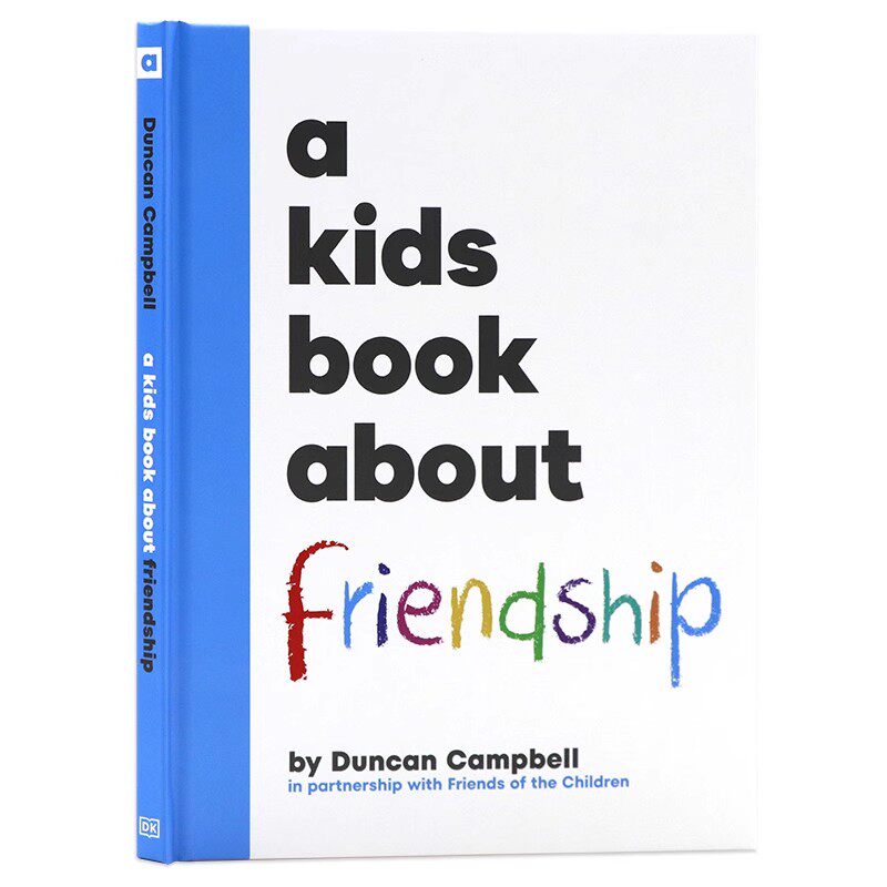 DK给孩子的书 关于友谊 英文原版 A Kids Book About Friendship 关于与他人建立友谊是多么重要 精装进口书Duncan Campbell
