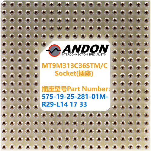 MT9M413C36STMC美国ANDON插座子575-19-25-281-01M-R29-L14 17 33