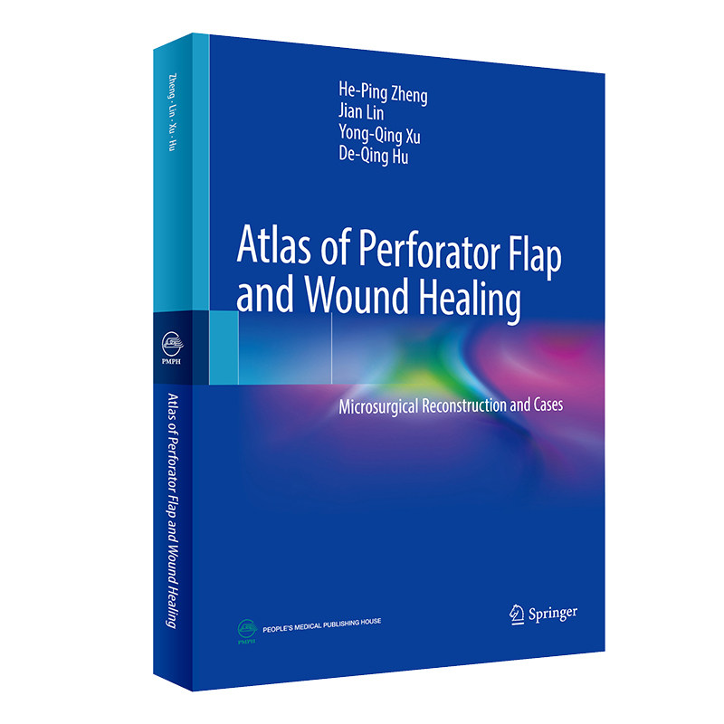 现货 Atlas of Perforator Flap and Wound Healing穿支皮瓣显微外科学彩色图谱（英文版）郑和平 林涧 徐永清 胡德庆译