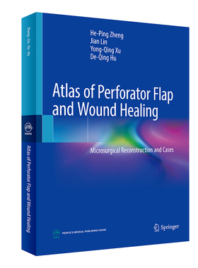 现货 Atlas of Perforator Flap and Wound Healing穿支皮瓣显微外科学彩色图谱（英文版）郑和平 林涧 徐永清 胡德庆译