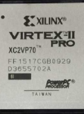 XC2VP70－6FFG1517I XC2VP70－6FFG1704I原装货假一罚十可售军工