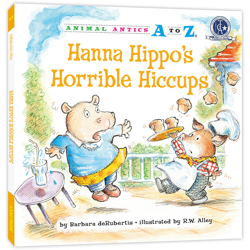 （精装）幼儿园里的26个开心果：烦人的打嗝儿 Animal Antics A to Z : Hanna Hippo's Horrible Hiccups认字母 学单词 练表达正版