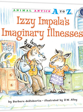 幼儿园里的26个开心果：假装生病 Animal Antics A to Z : Izzy Impala`s Imaginary Illnesses 认字母、学单词、练表达 正版