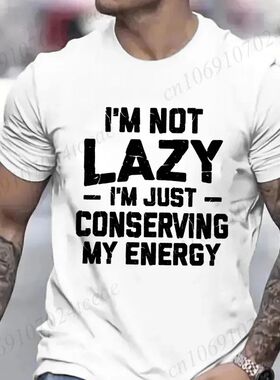 Men's Funny I Am Not Lazy T-shirt Conserving Energy Humorous