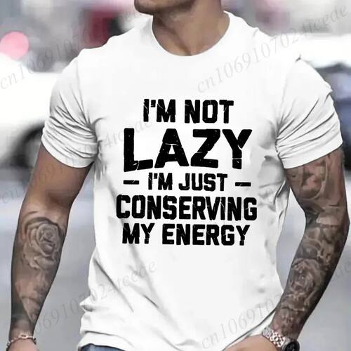 Men's Funny I Am Not Lazy T-shirt Conserving Energy Humorous