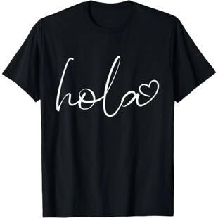 Hola Script Espanol Spanish Hello Love Heart Sayings Quote T