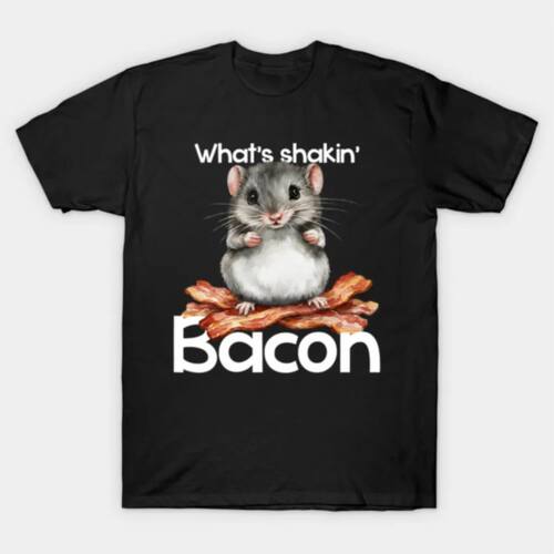 Hamster What's Shakin' Bacon Breakfast T-shirt For Men Women