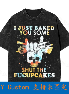 Skull I Just Baked You Some Shut The Fucupcakes Vintage Over