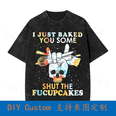Skull I Just Baked You Some Shut The Fucupcakes Vintage Over