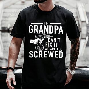 Funny Grandpa T-Shirt If Grandpa Can't Fix It T-Shirts Casua