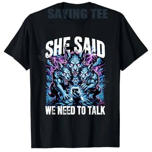Alpha Wolf Unhinged Energy Gen-Z We Need To Talk T-Shirt Y2k