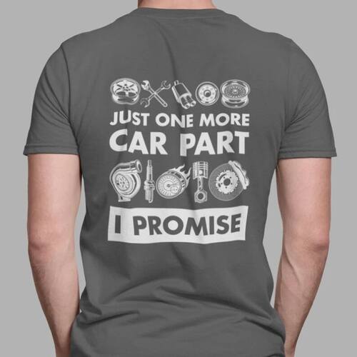 Guy Just One More Car I Promise Parts Shirt Lover Mechanic G