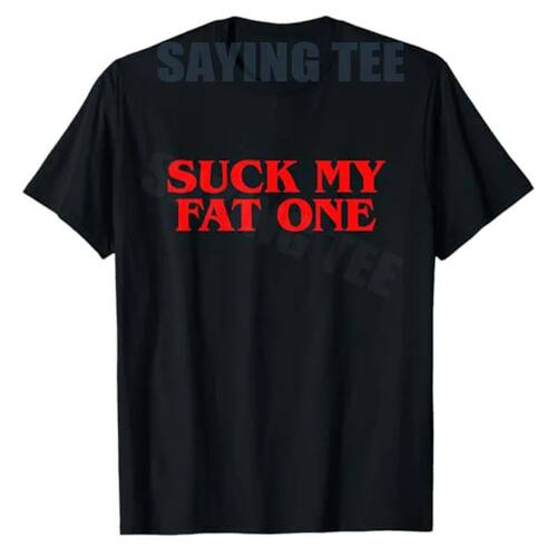 Suck My Fat One T-Shirt Y2k Fitness Gym Saying Tee Novelty G