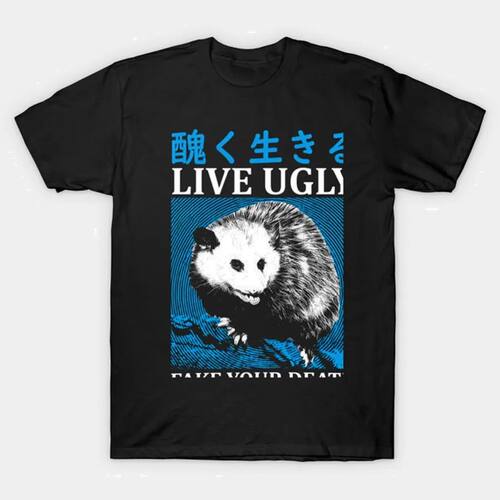 Live Ugly Fake Your Death Opossum T-shirt For Men Women 100%