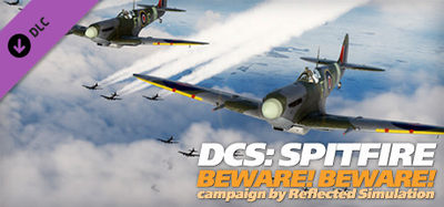 Steam 正版 PC 游戏 DCS: Spitfire Beware! Beware! Campaign by Reflected Sims  国区 礼物