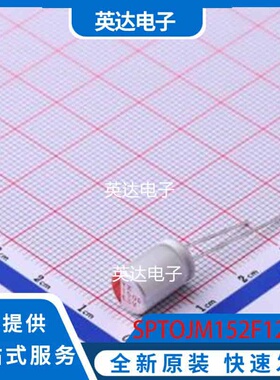 SPTOJM152F12OR 插件,D8xL12mm 原装正品