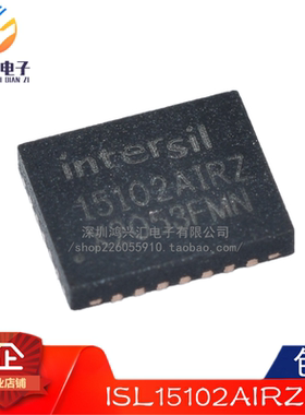全新原装正品 ISL15102AIRZ ISL15102AIR 集成IC电路芯片