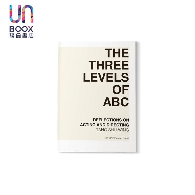 The three levels of abc - reflections on acting and directing 港台艺术原版 Tang Shu-wing 商务印书馆出版