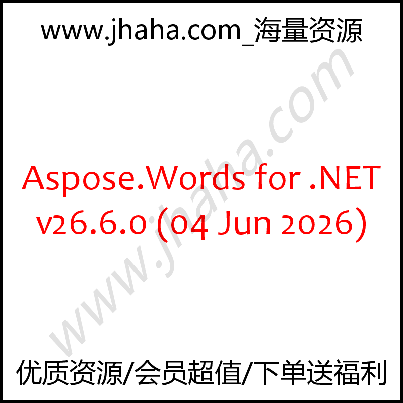 Aspose.Words for .NET v26.6.0 无水印 支持版本更新