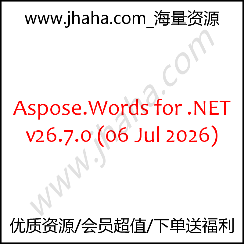 Aspose.Words for .NET v26.7.0 无水印 支持版本更新