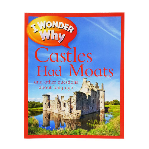 英文原版科普童书I Wonder Why Castles Had Moats十万个为什么之为什么城堡有护城河 少儿百科全书 小学英语7~12岁 大开本