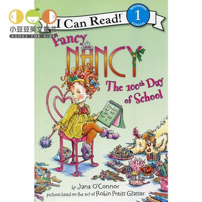 正版儿童英文原版绘本 Fancy Nancy: The 100th Day of School漂亮南希系列全套装i can read 1分级读物第一阶段 幼儿园女孩书