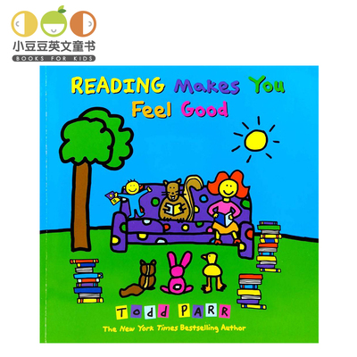 Todd Parr英文原版进口 Reading Makes You Feel Good 平装3-6岁 幼儿英语故事书启蒙绘本 画册儿童课外阅读画集
