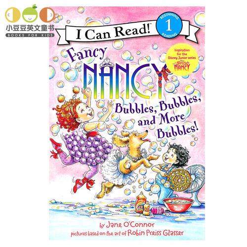 Fancy Nancy: Bubbles, Bubbles, and More Bubbles!平装i can read系列分级阅读 幼儿英语阅读儿童原版绘本 icanread英语绘本