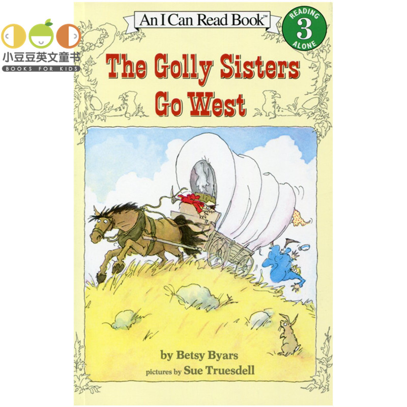 汪琣珽第四阶段 英文原版绘本 The Golly Sisters Go West  高丽姐妹向西行4-8岁儿童英文阅读故事书 分级读物 小豆豆英文童书