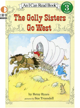 汪琣珽第四阶段 英文原版绘本 The Golly Sisters Go West  高丽姐妹向西行4-8岁儿童英文阅读故事书 分级读物 小豆豆英文童书