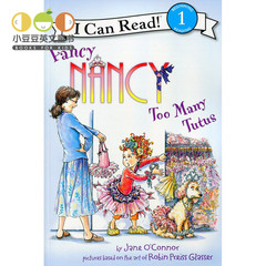 正版现货 Fancy Nancy: Too Many Tutus 漂亮南希 分级阅读 I Can Read系列儿童 幼儿园推荐英语书 幼儿英文绘本