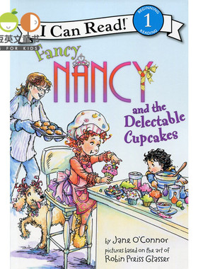 正版现货 英文Fancy Nancy and the Delectable Cupcakes漂亮南希i can read系列 儿童原版书 幼儿原版英文故事书