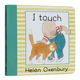 纸板书 进口原版 插画师Helen 我摸到了英文原版 低幼儿童早教认知启蒙绘本 Touch Oxenbury 英文童书绘本